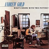 Andrew Gold - What's Wrong With This Picture?