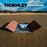 Thornley - Come Again