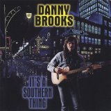 Danny Brooks - It's A Southern Thing