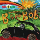 Bob Marley & The Wailers - B Is For Bob 2009