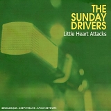 The Sunday Drivers - Little Heart Attacks