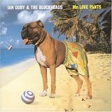 Ian Dury & The Blockheads - Mr Love Pants