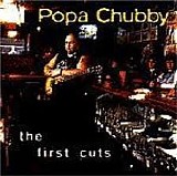 Popa Chubby - The First Cuts