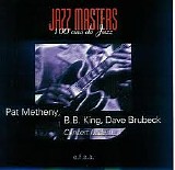 Pat Metheny, B.B. King, Dave Brubeck - The Jazz Masters
