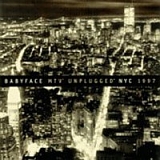 Babyface - MTV Unplugged NYC 1997