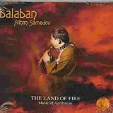Alihan Samedov - Balaban (Land Of Fire Music From Azerbajian)