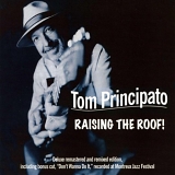 Tom Principato - Raising The Roof!
