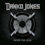 Danko Jones - Never Too Loud