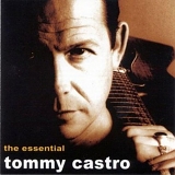 Tommy Castro - The Essential Tommy Castro