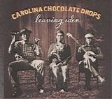 Carolina Chocolate Drops - Leaving Eden