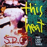 This Heat - S.P.Q.R. The Last Live 1982