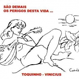 Toquinho, Vinicius - Sao Demais Os Perigos Desta Vida