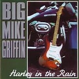 Big Mike Griffin - Harley in the Rain