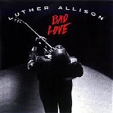 Luther Allison - Bad Love