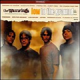 Waxwings, The - Low To The Ground