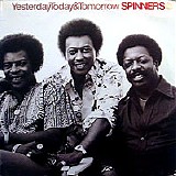 Spinners - Yesterday, Today & Tomorrow