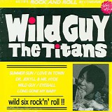 The Titans - Wild Guy