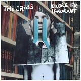 The Cribs - Ignore The Ignorant