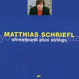 Matthias Schriefl - shreefpunk plus strings