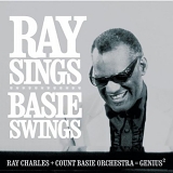 Ray Charles + The Count Basie Orchestra - Ray Sings Basie Swings