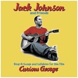 Jack Johnson - Sing-A-Longs and Lullabies for the film Curious George
