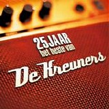 De Kreuners - 25 Jaar Het Beste Van De Kreuners