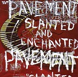 Pavement - Slanted And Enchanted