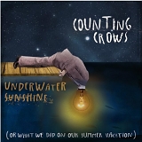 Counting Crows - "Underwater Sunshine (or What We Did On Our Summer Vacation)