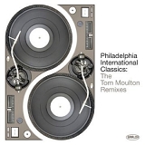 Various artists - Philadelphia International Classics: The Tom Moulton Remixes