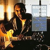 Maurice John Vaughn - In the Shadow of the City