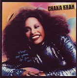 Chaka Khan - What Cha' Gonna Do For Me