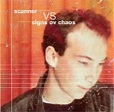Scanner vs. Signs Ov Chaos - Scanner vs Signs Ov Chaos