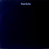 Faust - So Far