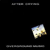After Crying - Overground Music