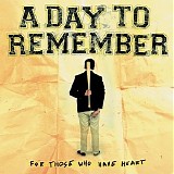 A Day To Remember - For Those Who Have Heart