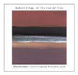 Robert Fripp - At The End Of Time: Churchscapes Live In England & Estonia, 2006