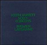Keith Jarrett - Solo Concerts Bremen/Lausanne -