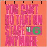 Frank Zappa - You Can't Do That On Stage Anymore Vol. 6