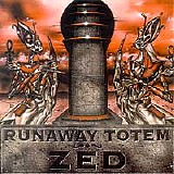 Runaway Totem - Zed