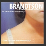 Brandtson - Trying To Figure Each Other Out