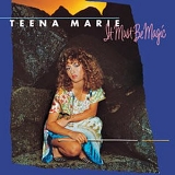 Teena Marie - It Must Be Magic [Bonus Tracks]