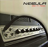 Nebula - Do It Now