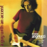 Robbie Angelucci - Guy With An Accent