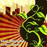 Soul Majestic - Better World
