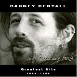 Barney Bentall And The Legendary Hearts - Greatest Hits: 1986-1996