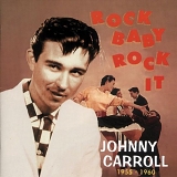 Johnny Carroll - Rock Baby Rock It: 1955-1960