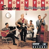 The Barnshakers - A Honky Tonk Session With The Barnshakers