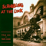 The Ex + Tom Cora - Scrabbling At The Lock