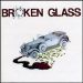 Broken Glass - Broken Glass