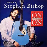 Stephen Bishop - On And On - The Hits Of Stephen Bishop